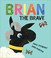 Go to record Brian the brave