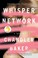 Go to record Whisper network : a novel