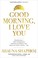 Go to record Good morning, I love you : mindfulness + self-compassion p...