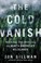 Go to record The cold vanish : seeking the missing in North America's w...