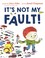 Go to record It's not my fault!