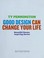 Go to record Good design can change your life : beautiful rooms, inspir...