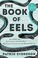 Go to record The book of eels : our enduring fascination with the most ...