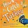 Go to record How to catch a turkey