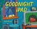 Go to record Goodnight iPad : a parody for the next generation