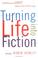 Go to record Turning life into fiction