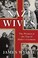 Go to record Nazi wives : the women at the top of Hitler's Germany