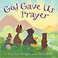 Go to record God gave us prayer