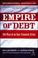Go to record Empire of debt : the rise of an epic financial crisis