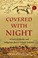 Go to record Covered with night : a story of murder and indigenous just...