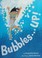 Go to record Bubbles...up!