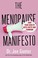Go to record The menopause manifesto : own your health with facts and f...