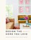 Go to record Design the home you love : practical styling advice to mak...