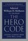 Go to record The hero code lessons learned from lives well lived