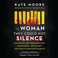 Go to record The woman they could not silence one woman, her incredible...