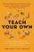 Go to record Teach your own : the indispensable guide to living and lea...