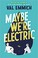 Go to record Maybe we're electric