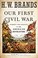 Go to record Our first civil war : patriots and loyalists in the Americ...