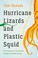 Go to record Hurricane lizards and plastic squid : the fraught and fasc...