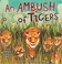 Go to record An ambush of tigers : a wild gathering of collective nouns