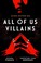 Go to record All of us villains