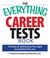 Go to record The everything career tests book : 10 tests to determine t...