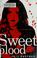 Go to record Sweetblood