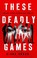Go to record These deadly games