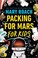 Go to record Packing for Mars for kids