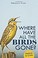 Go to record Where have all the birds gone? : nature in crisis