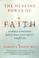 Go to record The healing power of faith : science explores medicine's l...