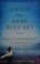 Go to record Under the same blue sky : a novel