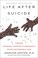 Go to record Life after suicide : finding courage, comfort & community ...