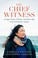 Go to record The chief witness : escape from China's modern-day concent...