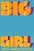 Go to record Big girl : a novel