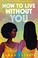 Go to record How to live without you