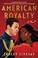 Go to record American royalty / a novel