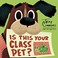 Go to record Is this your class pet?