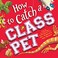 Go to record How to catch a class pet