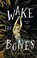 Go to record Wake the bones