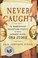 Go to record Never caught : the Washingtons' relentless pursuit of thei...