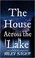 Go to record The house across the lake a novel