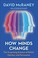 Go to record How minds change : the surprising science of belief, opini...
