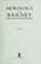 Go to record Mornings with Barney : the true story of an extraordinary ...