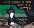 Go to record This story is not about a kitten
