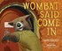Go to record Wombat said come in