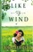 Go to record Like the wind : a novel