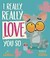 Go to record I really, really love you so