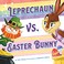 Go to record Leprechaun vs. Easter Bunny