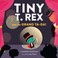 Go to record Tiny T. Rex and the grand ta-da!